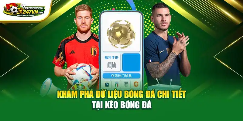 Khám phá dữ liệu bóng đá chi tiết tại Kèo Bóng Đá